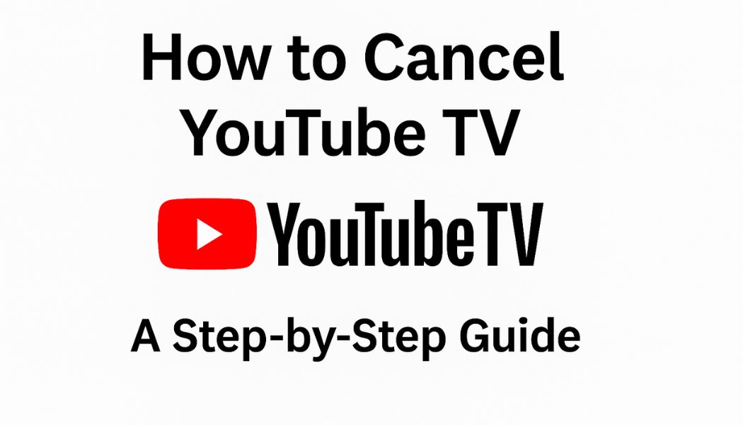 How to Cancel YouTube TV