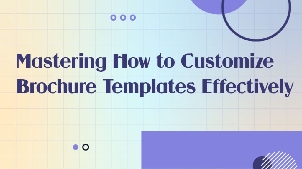 Mastering How to Customize Brochure Templates Effectively