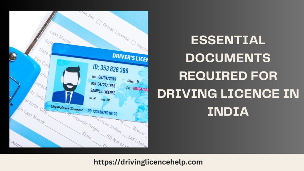 Essential Documents Required for Driving Licence in India