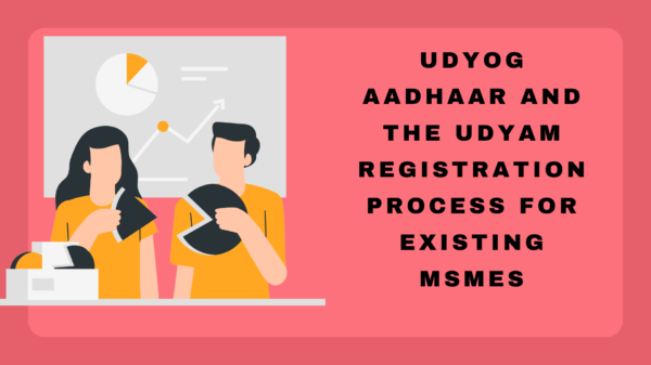 Udyog Aadhaar and the Udyam Registration Process for Existing MSMEs (1)
