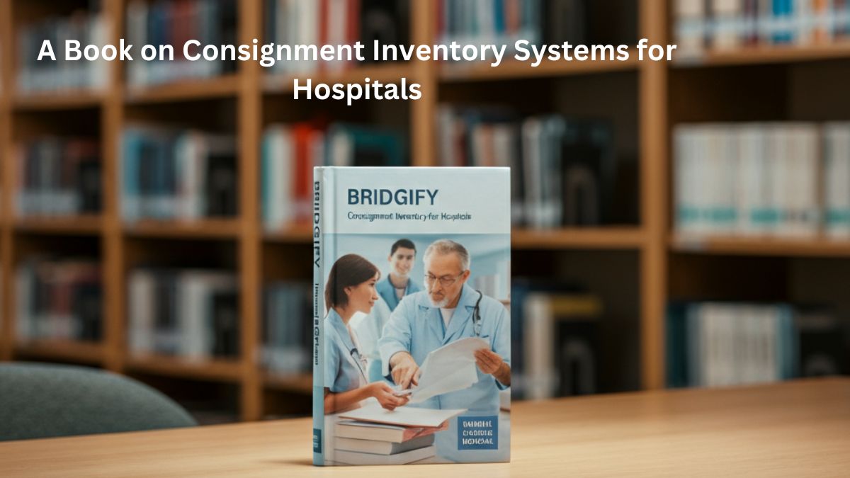 A Book on Consignment Inventory Systems for Hospitals