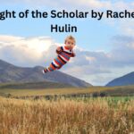 Flight of the Scholar by Rachel Hulin