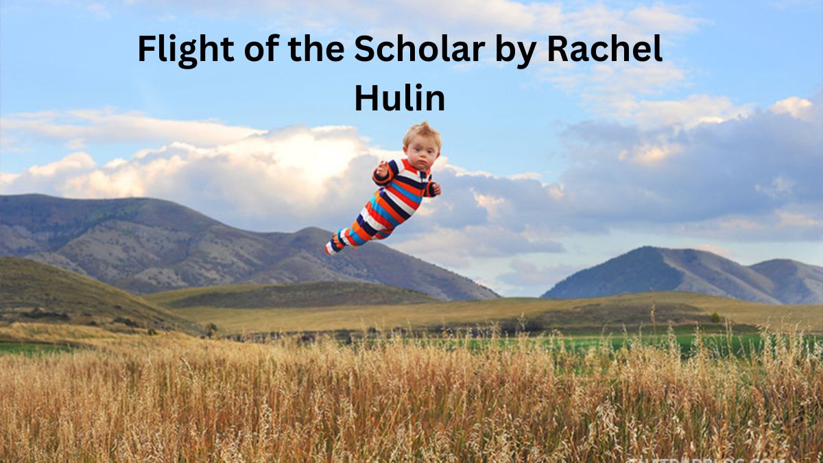 Flight of the Scholar by Rachel Hulin