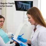 The Importance of Regular Family Dental Check-Ups for Overall Health