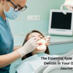 The Essential Role of a General Dentist in Your Oral Health Journey