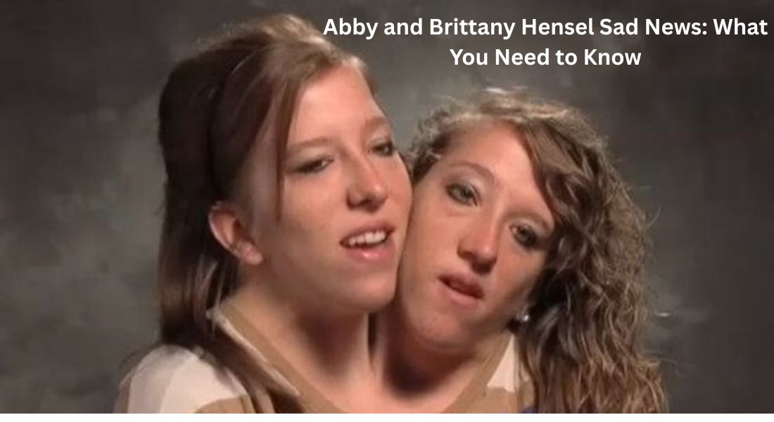Abby and Brittany Hensel Sad News