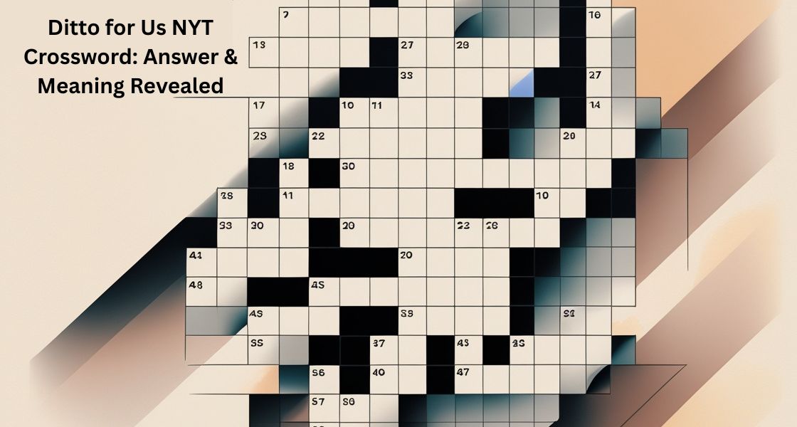 Ditto for Us NYT Crossword