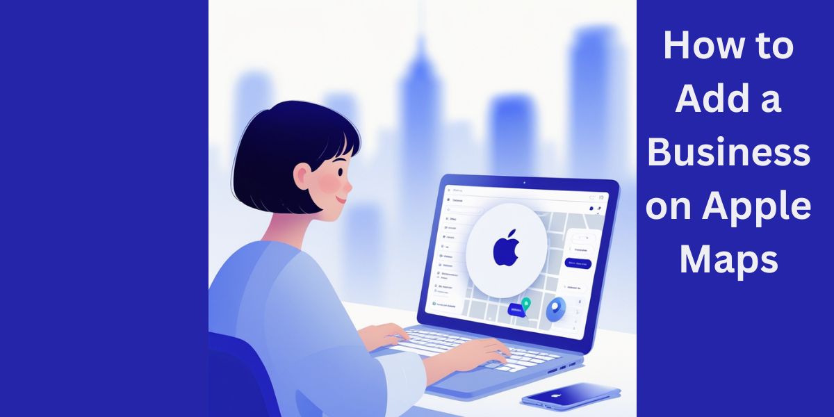 How to Add a Business on Apple Maps