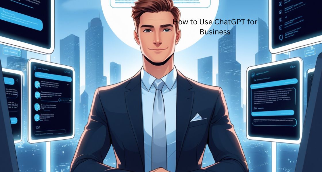 How to Use ChatGPT for Business