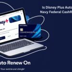 Is Disney Plus Auto Renew on Navy Federal CashRewards Plus