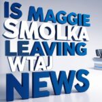 Is Maggie Smolka Leaving WTAJ News
