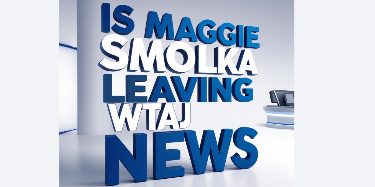 Is Maggie Smolka Leaving WTAJ News