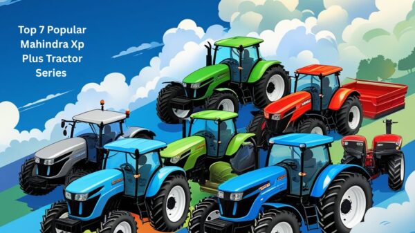 Top 7 Popular Mahindra Xp Plus Tractor Series