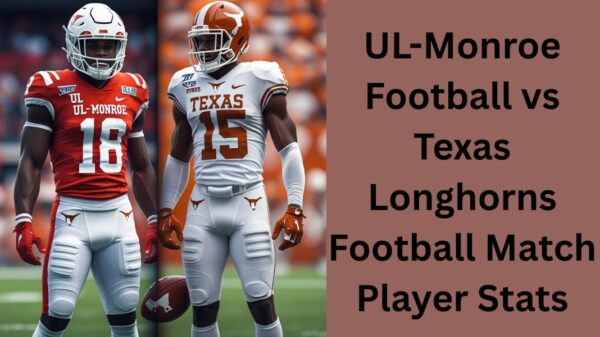 UL-Monroe Football vs Texas Longhorns Football Match Player Stats