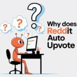 Why Does Reddit Auto Upvote