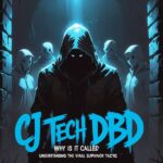 Why Is It Called CJ Tech DBD