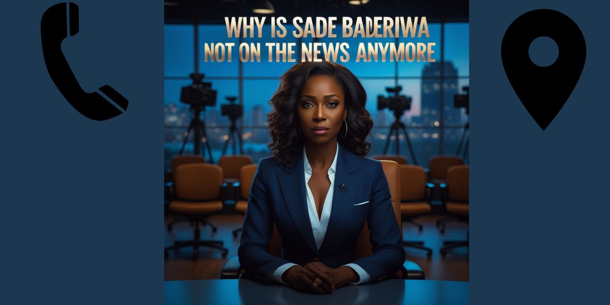 Why Is Sade Baderinwa Not on the News Anymore