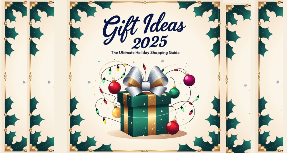 🎁 Gift Ideas 2025: The Ultimate Holiday Shopping Guide