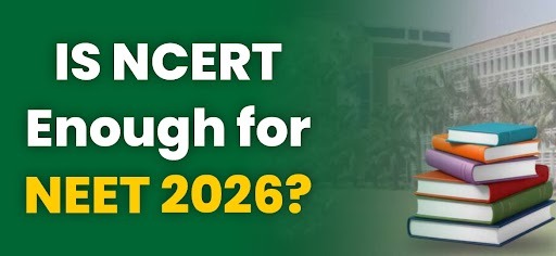 Is NCERT Enough for NEET 2026